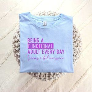 Custom Funny Sarcasm Being Functional is Tiring Graphic Tee